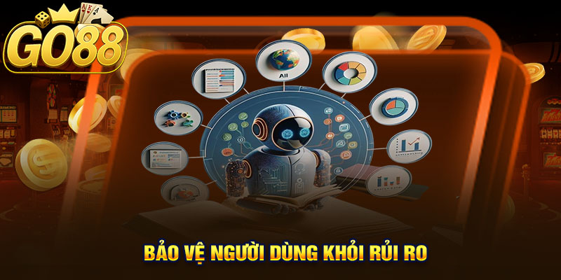 Bảo vệ người dùng khỏi rủi ro