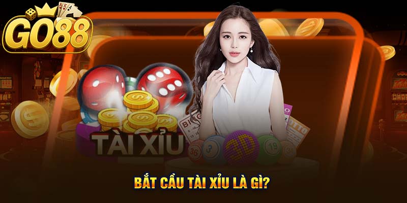 Bắt Cầu Tài Xỉu Là Gì? Vì Sao Nó Cực Kỳ Quan Trọng?