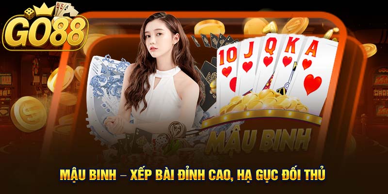 Mậu Binh – Xếp Bài Đỉnh Cao, Hạ Gục Đối Thủ