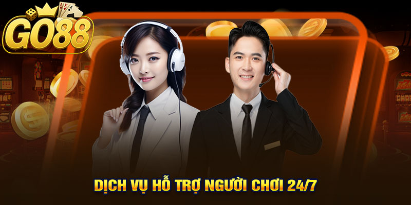 Dịch Vụ Hỗ Trợ Người Chơi 24/7