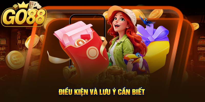Điều kiện và lưu ý cần biết