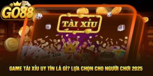 Game Tài Xỉu Uy Tín Là Gì?