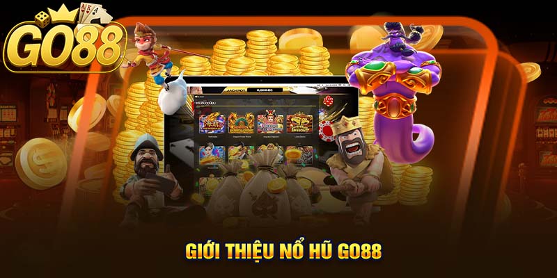Giới Thiệu Nổ Hũ GO88