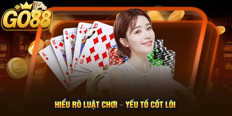 Hiểu Rõ Luật Chơi – Yếu Tố Cốt Lõi
