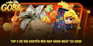Top 5 Ưu Đãi Khuyến Mãi Nạp Hàng Ngày Tại GO88
