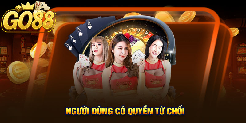 Người dùng có quyền từ chối