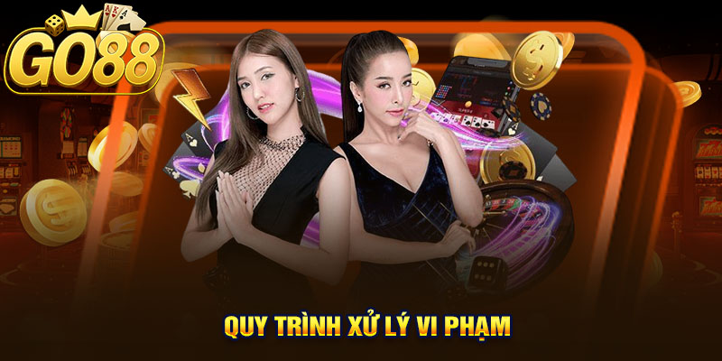 Quy trình xử lý vi phạm
