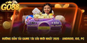 Hướng Dẫn Tải Game Tài Xỉu Mới Nhất 2025