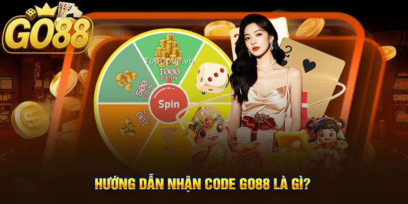Hướng dẫn nhận code GO88 là gì?